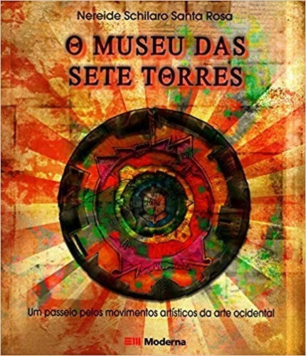 Livro O Museu Das Sete Torres - Um Passeio Pelos Movimentos 