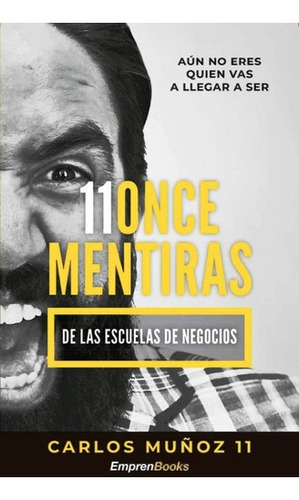 Libro Once Mentiras De Las Escuelas De Negocios - C. Muñoz