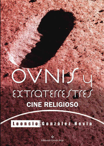 Ovnis Y Extraterrestres, De González Hevia Leo.. Grupo Editorial Círculo Rojo Sl, Tapa Blanda, Edición 1.0 En Español