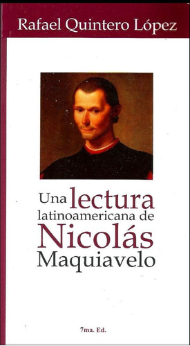 Una Lectura Latinoamericana De Maquiavelo. Rafael Quintero L