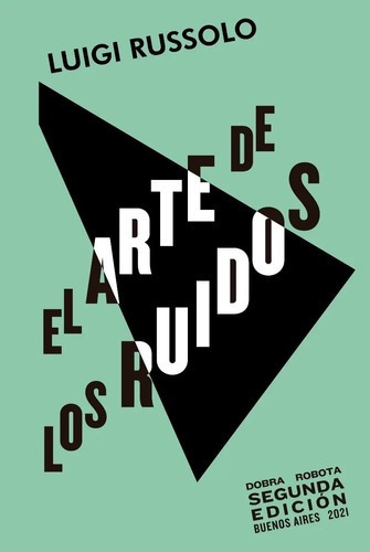 El Arte De Los Ruidos, De Luigi Russolo. Editorial Dobra Robota, Tapa Blanda En Español, 2021