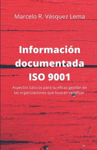 Libro: Información Documentada Iso 9001: Aspectos Básicos Su