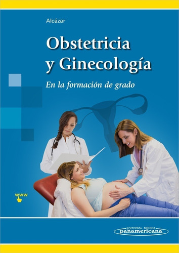 Obstetricia Y Ginecologia En La Formacion De Grado Alcazar