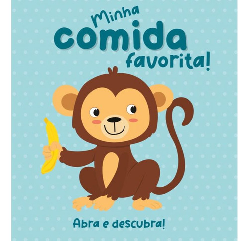 Abra e desculbra! Minha comida favorita! Editora Pe Da Letra, Capa dura, em Português