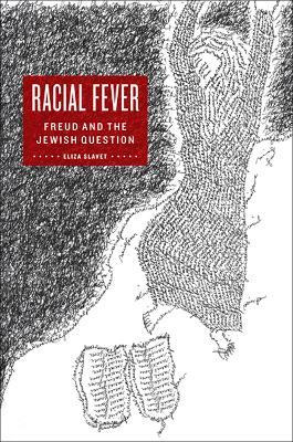 Libro Racial Fever : Freud And The Jewish Question - Eliz...