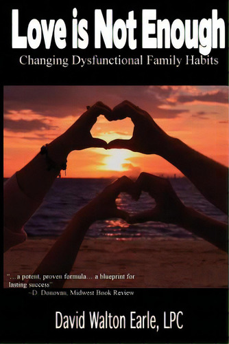 Love Is Not Enough - Ii: Changing Dysfunctional, De Earle, David W.. Editorial Createspace, Tapa Blanda En Inglés