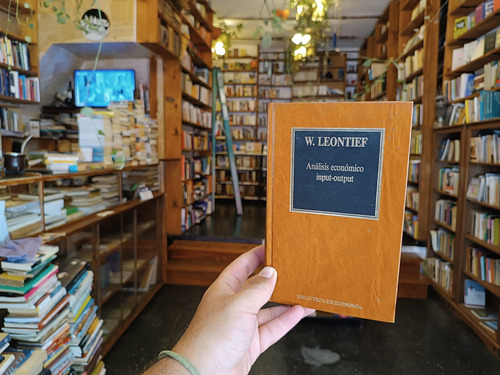 W Leontief. Análisis Económico Input - Output. (Usado)