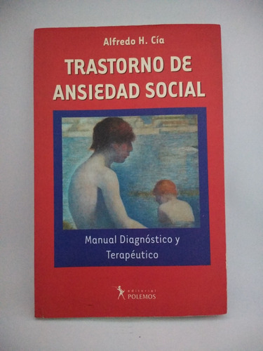 Trastorno De Ansiedad Social. Alfredo H. Cía. Polemos