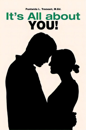 It's All About You!, De Trezvant, Puntwida L. M. Ed. Editorial Authorhouse, Tapa Blanda En Inglés