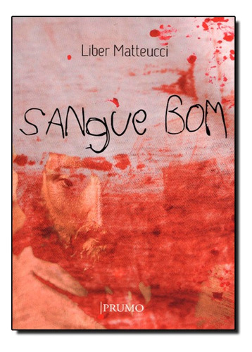 Sangue Bom, De Liber Matteucci. Editora Rocco Em Português