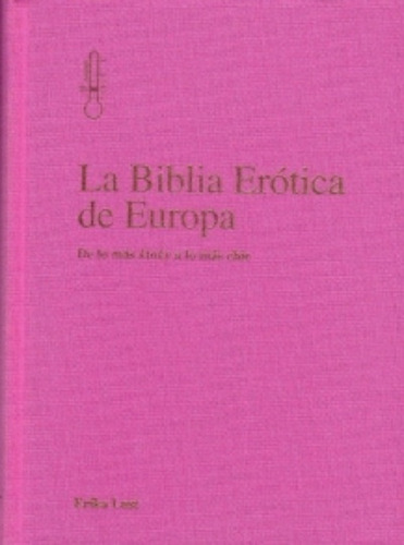 La Biblia Erotica De Europa: De Lo Mas Kinky A Lo Mas Chic, De Lust, Erika. Serie N/a, Vol. Volumen Unico. Editorial Ilusbooks, Tapa Blanda, Edición 1 En Español, 2010