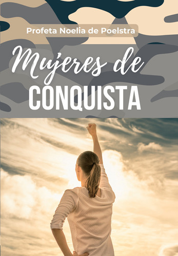 Libro Mujeres De Conquista - Noelia Poelstra