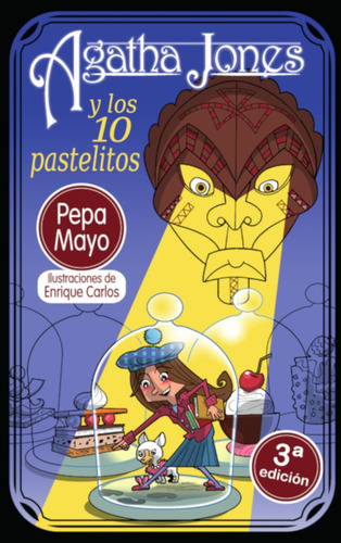 Agatha Jones Y Los 10 Pastelitos 3ª Edición, De Pepa Mayo