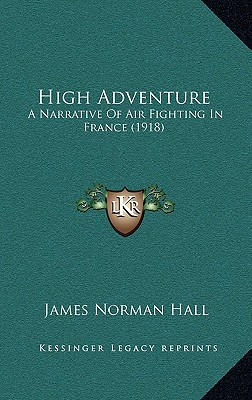 Libro High Adventure: A Narrative Of Air Fighting In Fran...