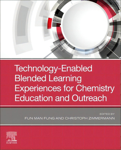 Technology-enabled Blended Learning Experiences For Chemistry Education And Outreach, De Fung, Fun Man., Vol. 1. Editorial Elsevier, Tapa Blanda En Inglés