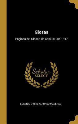 Libro Glosas: Pã¡ginas Del Glosari De Xenius1906-1917 - D...