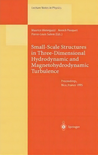 Small-scale Structures In Three-dimensional Hydrodynamic And Magnetohydrodynamic Turbulence, De Pierre-louis Sulem. Editorial Springer Verlag Berlin Heidelberg Gmbh Co Kg, Tapa Blanda En Inglés