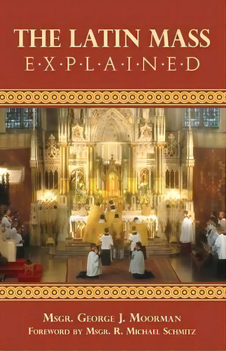 The Latin Mass Explained, De George J Moorman. Editorial Tan Books Publishers Inc, Tapa Blanda En Inglés