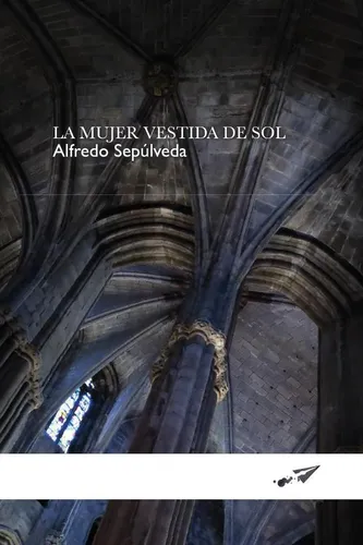 comprar La Mujer Vestida De Sol, De Alfredo Sepúlveda