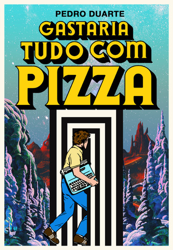 Gastaria Tudo Em Pizza - Pipoca E Nanquim, De Pedro, Duarte. Editora Pipoca E Nanquim, Capa Mole Em Português
