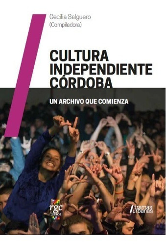 Cultura Independiente Córdoba, Un Archivo Que Comienza