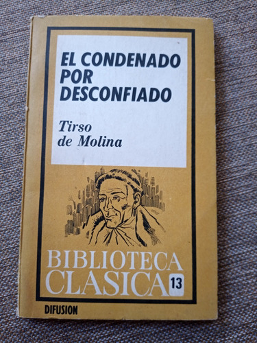 Tirso De Molina. El Condenado Por Desconfiado. Bibl. Clásica