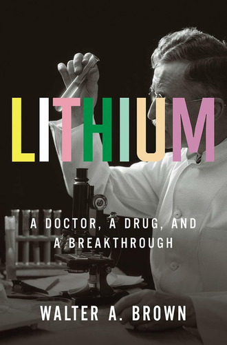 Libro Lithium: A Doctor, A Drug, And A Breakthrough Nuevo