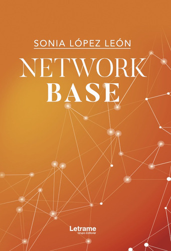 Network Base, de Sonia López León. Editorial Letrame, tapa blanda en español, 2019