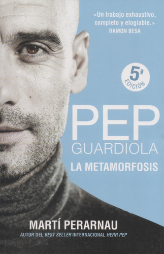 Libro: Pep Guardiola - La Metamorfosis. Martí Perarnau