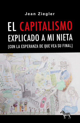 Capitalismo Explicado A Mi Nieta, El - Jean Ziegler