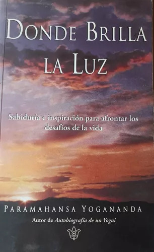 Paramahansa Yogananda : Donde Brilla La Luz - Libro Usado