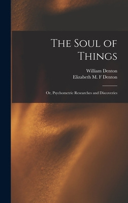 Libro The Soul Of Things: Or, Psychometric Researches And...