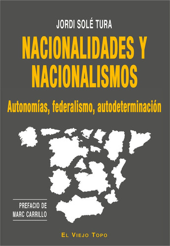 Nacionalidades Y Nacionalismos, De Solé Tura, Jordi. Editorial El Viejo Topo, Tapa Blanda En Español