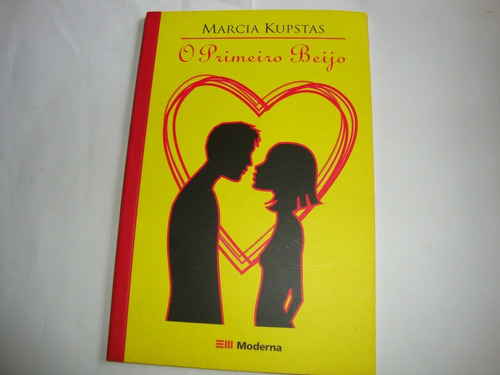 O Primeiro Beijo Marcia Kupstas