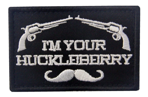 Soy Tu Huckleberry Parche Militar Penetrador Gracioso Divert