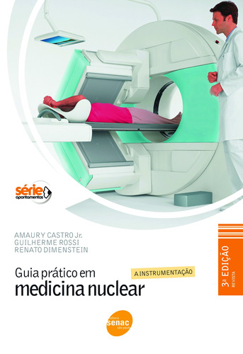 Guia prático em medicina nuclear, de Castro Junior, Amaury. Editora Serviço Nacional de Aprendizagem Comercial, capa mole em português, 2000