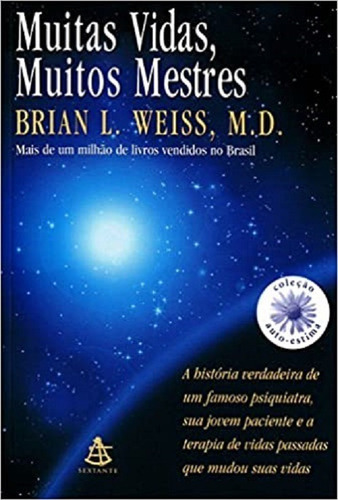 Muitas Vidas, Muitos Mestres - Coleção Autoestima, De Brian Weiss. Gmt Editores Ltda.,editora Sextante,editora Sextante, Capa Mole Em Português