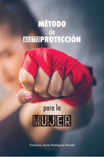 Libro: Método De Autoprotección Para La Mujer: Las 50 Mejore