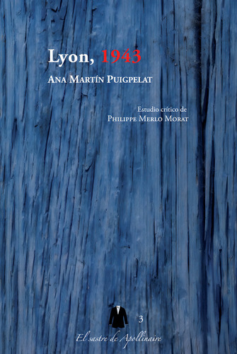 Lyon, 1943, De Martín Puigpelat, Ana. Editorial El Sastre De Apollinaire, Tapa Blanda En Español
