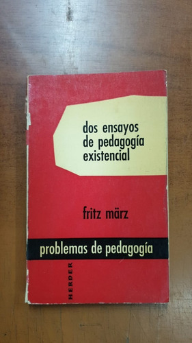 Dos Ensayos De Pedagogia Existencal-fritz Marz-lib.merlin