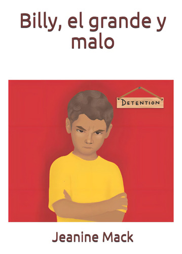 Billy, El Grande Y Malo (life Lessons Series - Spanish) (spanish Edition), De Mack, Jeanine Elise., Vol. 1. Editorial Mack Media Moguls, Llc, Tapa Dura En Español