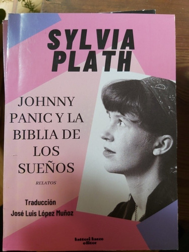 Sylvia Plath Johnny Panic Y La Biblia De Los Sueños