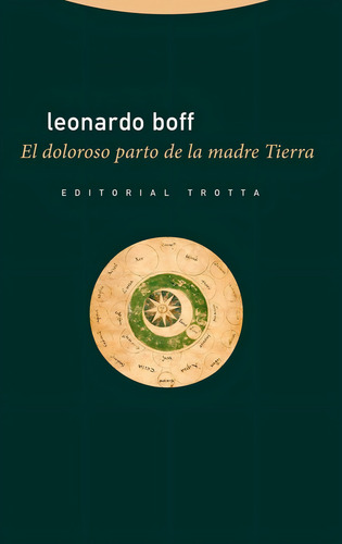 Libro: El Doloroso Parto De La Madre Tierra. Boff, Leonardo.