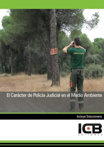 El Carácter De Policía Judicial En El Medio Ambiente