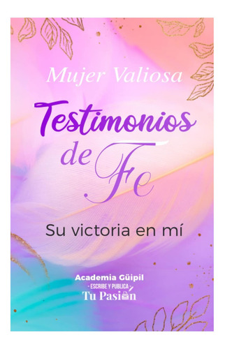 Libro: Testimonios De Fe: Su Victoria En Mí (spanish