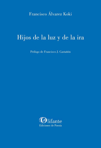 Libro Hijos De La Luz Y De La Ira - Alvarez Koki, Francisco