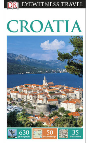 Croatia - Eyewitness Travel Guides / Dk Eyewitness
