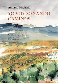 Yo Voy Soñando Caminos - Antonio Machado