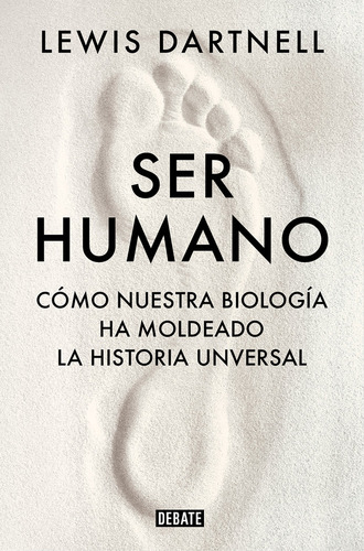 Ser + Humano, De Dartnell, Lewis. Editorial Debate En Español, 2024