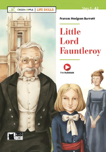Little Lord Fauntleroy - Ga 1 (a2) Life Skills, De Hodgson Burnett, Frances. Green Apple Life Skills, Vol. 1. Editorial Vicens Vives/black Cat, Tapa Blanda En Inglés